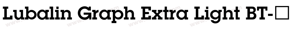 Lubalin Graph Extra Light BT字体转换 Lubalin Graph Extra Light BT字体转换